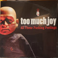 Too Much Joy : All These Fucking Feelings (LP, Album, Ltd, Red)