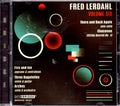 Fred Lerdahl : Volume Six: There Are Back Again (Solo Cello) - Chaconne (String Quartet No. 4) - Fire And Ice (Soprano & Contrabass) - Three Bagatelles (Violin & Guitar) - Arches (Cello & Orchestra) (CD, Album)