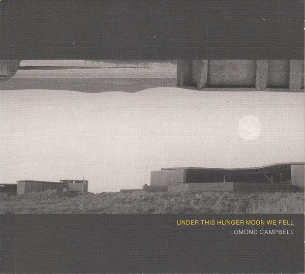 Lomond Campbell : Under This Hunger Moon We Fell (CD, Album)