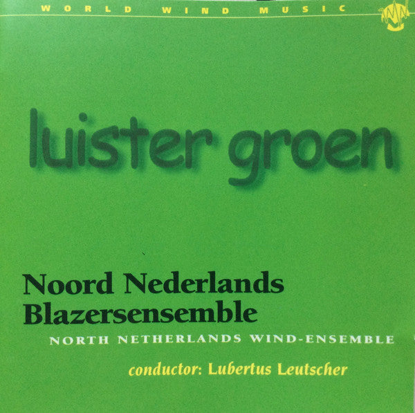 Noord Nederlands Blazersensemble : Luister Groen (CD)