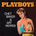 Chet Baker & Art Pepper : Playboys (LP, Album, Mono, Ltd, RE, RM, 180)