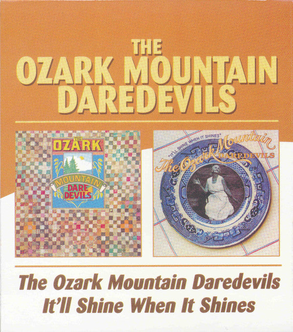 The Ozark Mountain Daredevils : The Ozark Mountain Daredevils / It'll Shine When It Shines (2xCD, Album, Comp, RE)
