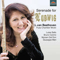Ludwig van Beethoven, Luisa Sello, Bruno Canino, Myriam Dal Don, Giuseppe Mari : Serenade For Ludwig (CD, Album)