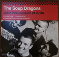The Soup Dragons : John Peel Session 24.02.86 (10", EP)