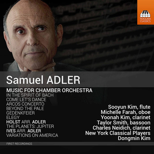 Samuel Adler - Sooyun Kim, Michelle Farah, Yoonah Kim (2), Taylor Smith (16), Charles Neidich, New York Classical Players, Dongmin Kim : Music For Chamber Orchestra (CD, Album)