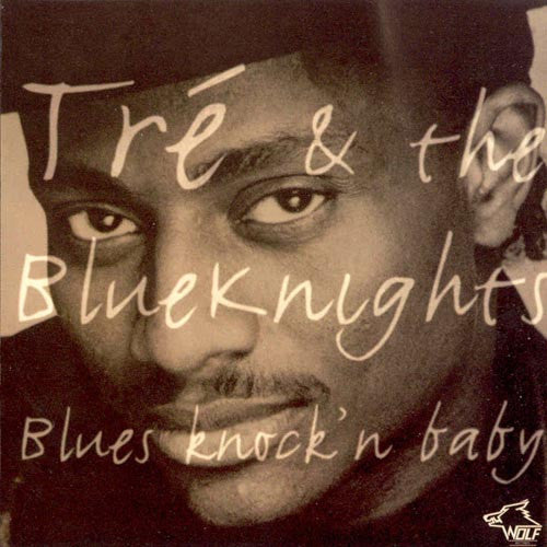 Tré & The Blueknights : Blues Knock'n Baby (CD)