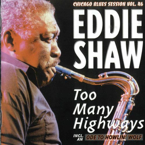Eddie Shaw (2) : Too Many Highways (CD)