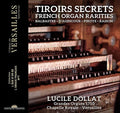 Lucile Dollat : Tiroirs Secrets (French Organ Rarities) (CD)