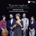 Ground Floor (6) With Alice Julien-Laferrière : 'Il Genio Inglese' (CD, Album)