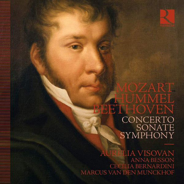 Wolfgang Amadeus Mozart, Johann Nepomuk Hummel, Ludwig van Beethoven, Aurelia Visovan, Anna Besson, Cecilia Bernardini, Marcus van den Munckhof : Concerto, Sonate, Symphony (CD, Album)
