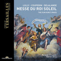 Jean-Baptiste Lully - François Couperin - Michel Richard Delalande – Ensemble Marguerite Louise, Gaétan Jarry : Messe Du Roi Soleil (CD)