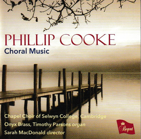 Phillip Cooke, The Choir Of Selwyn College, Cambridge : Choral Music (CD)
