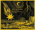 News From Babel : Sirens And Silences / Work Resumed On The Tower / Letters Home (3xCD, Album, Comp, RM)