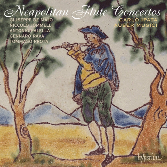 Giuseppe de Majo, Gennaro Rava, Tommaso Prota, Niccolò Jommelli, Antonio Palella, Carlo Ipata, Auser Musici : Neapolitan Flute Concertos (CD, Album)