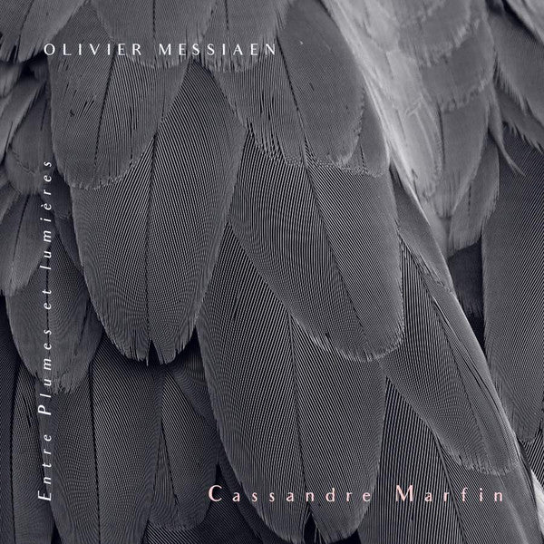 Olivier Messiaen, Cassandre Marfin : Entre Plumes Et Lumières   (CD, Album)
