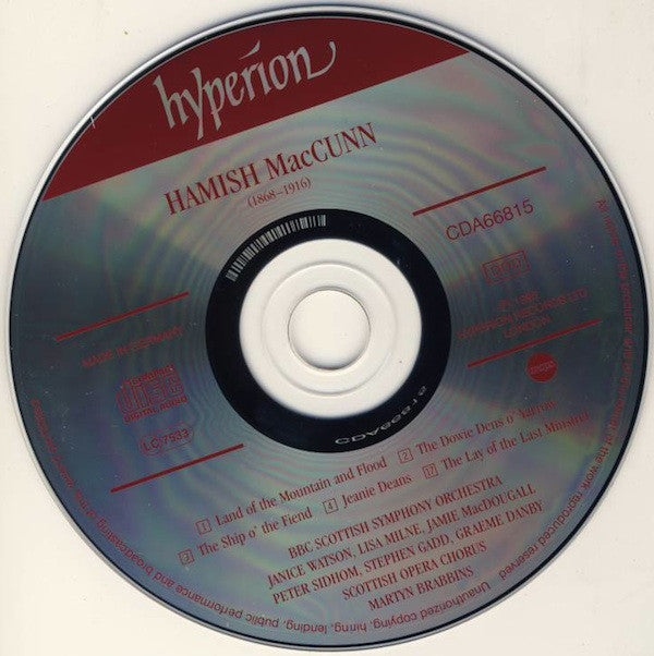 Hamish MacCunn - Janice Watson · Lisa Milne · Jamie MacDougall · Peter Sidhom (2) · Stephen Gadd (3) · BBC Scottish Symphony Orchestra · Martyn Brabbins : Land Of The Mountain And The Flood / The Ship O' The Fiend / The Dowie Dens O' Yarrow / Jeanie Deans / The Lay Of The Last Minstrel (CD, Album)