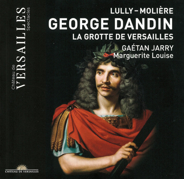 Jean-Baptiste Lully - Molière – Gaétan Jarry, Ensemble Marguerite Louise : George Dandin / La Grotte De Versailles (CD, Album)