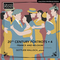 Gottlieb Wallisch : 20th Century Foxtrots • 4: France and Belgium (CD, Album)