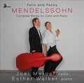 Joel Marosi, Esther Walker (2) : Felix And Fanny Mendelssohn: Complete Works For Cello And Piano (CD, Album)