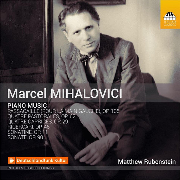 Marcel Mihalovici, Matthew Rubenstein : Piano Music (CD, Album)