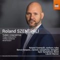Szentpáli Roland, Szepesi Bence, Győr Symphonic Band, László Marosi : Three Concertos (CD, Album)