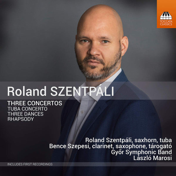 Szentpáli Roland, Szepesi Bence, Győr Symphonic Band, László Marosi : Three Concertos (CD, Album)