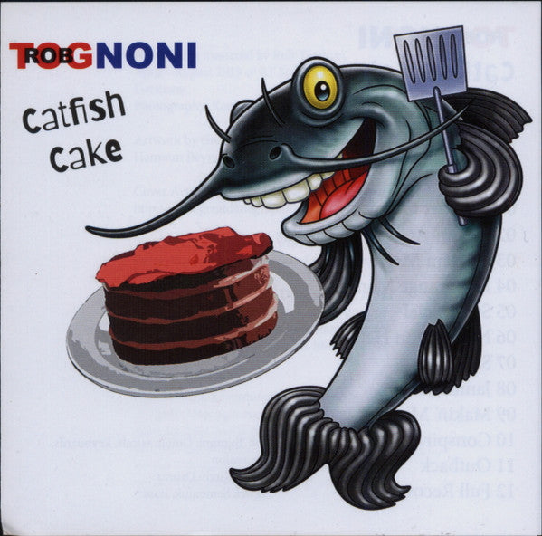 Rob Tognoni : Catfish Cake (CD, Album, Unofficial)