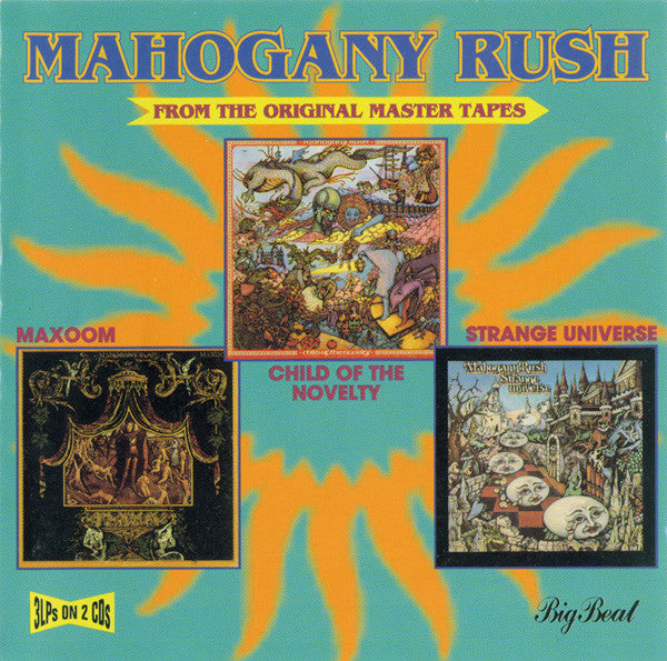 Mahogany Rush : Child Of The Novelty / Maxoom / Strange Universe (2xCD, Comp, RE, RM)
