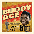 Buddy Ace, Al "TNT" Braggs : Buddy Ace Meets The Explosive "Mr. Showman" Al ‘TNT’ Braggs (CD, Comp, Mono)