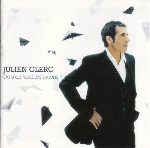 Julien Clerc : Où S'en Vont Les Avions ? (CD, Album, Enh)