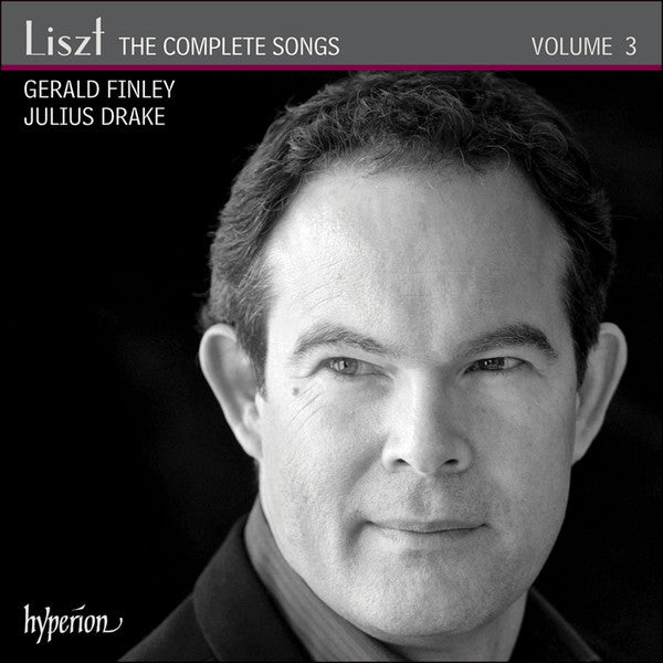 Franz Liszt, Gerald Finley, Julius Drake : The Complete Songs, Volume 3 (CD, Album)