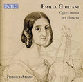 Federica Artuso, Emilia Giuliani-Guglielmi : Emilia Giuliani: Opera Omnia Per Chitarra / Complete Guitar Works (2xCD, Album)
