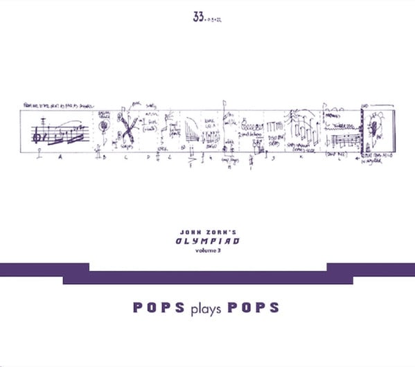 John Zorn : John Zorn’s Olympiad Volume 3: Pops Plays Pops (CD, Album)