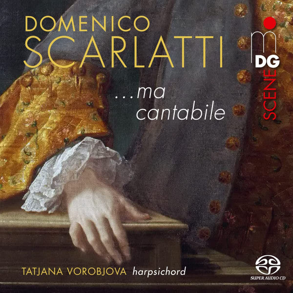 Domenico Scarlatti - Tatjana Vorobjova : ...Ma Cantabile (Selected Sonatas) (SACD, Hybrid, Multichannel, Album)