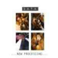 D.A.T.A. (6) : ...Now Processing... (CD, Album)