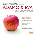 Josef Mysliveček, Il Gardellino, Peter Van Heyghen, Roberta Mameli, Alice Rossi, Luciana Mancini, Valerio Contaldo : Adamo & Eva (CD)