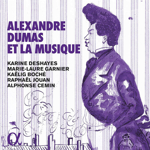 Karine Deshayes, Marie-Laure Garnier, Kaëlig Boché, Raphaël Jouan, Alphonse Cemin : Alexandre Dumas Et La Musique (CD, Album)