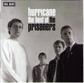 The Prisoners : Hurricane The Best Of The Prisoners (CD, Comp)