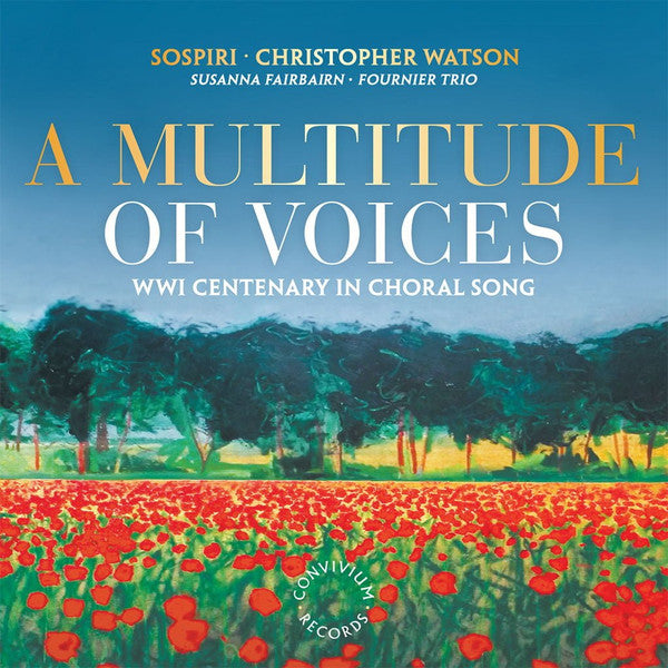 Sospiri, Christopher Watson, Susanna Fairbairn, Fournier Trio : A Multitude of Voices  (WWI Centenary In Choral Song) (CD, Album)
