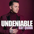 Ray Quinn : Undeniable (CD)