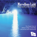 Ben Ponniah, The Choir Of Selwyn College, Cambridge, Sarah MacDonald (3) : Marvellous Light (Choral Works Of Ben Ponniah) (CD, Album)