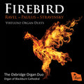 The Oxbridge Organ Duo : Firebird (Virtuoso Organ Duets) (CD, Album)