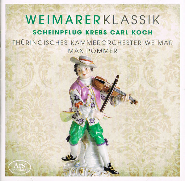 Christian Gotthelf Scheinpflug, Johann Ludwig Krebs, Christian Wilhelm Carl, Heinrich Christoph Koch – Thüringisches Kammerorchester Weimar, Max Pommer : Weimarer Klassik (CD, Album, RE)