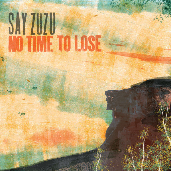 Say Zuzu : No Time To Lose (CD, Album)
