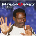 George Cables Trio, Jay Anderson, Billy Drummond : Bluesology (LP, RP)