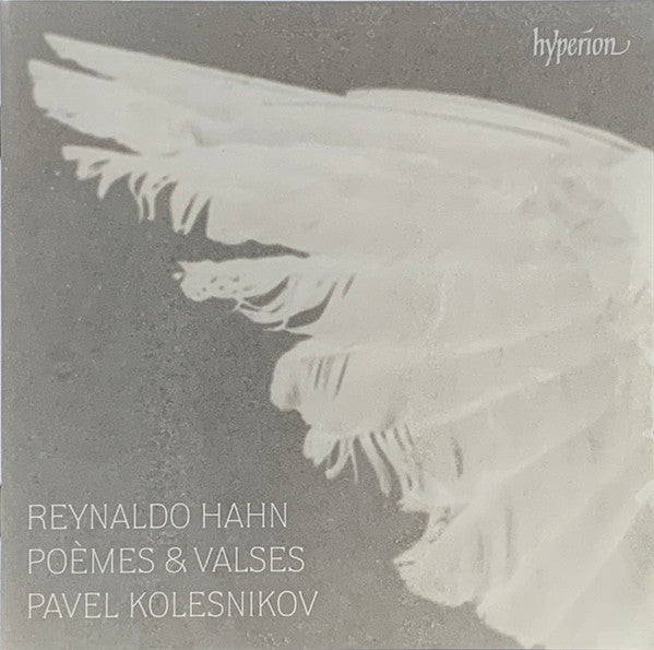 Reynaldo Hahn, Pavel Kolesnikov : Poèmes & Valses (CD)