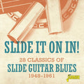 Various : Slide It On In! - 28 Classics Of Slide Guitar Blues, 1948-1961 (CD, Comp, Mono)