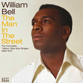 William Bell : The Man In The Street (The Complete 'Yellow' Stax Solo Singles 1968-1974) (CD, Comp)