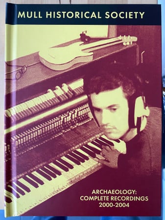 Mull Historical Society : Archaeology: Complete Recordings 2000-2004 (3xCD, Album, RE + CD, Comp)