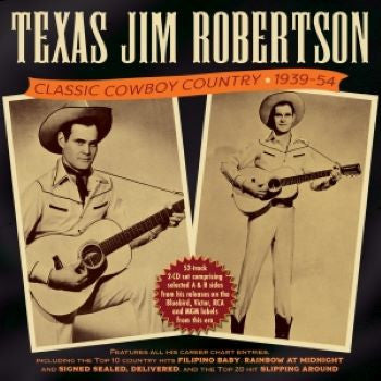 Texas Jim Robertson : Classic Cowboy Country 1939-54 (2xCD, Comp)